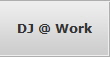 DJ @ Work