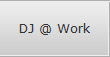 DJ @ Work